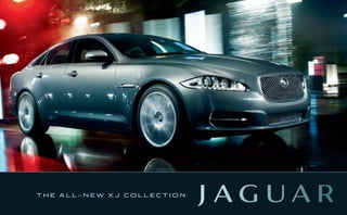 THE ALL-NEW XJ COLLECTION
 