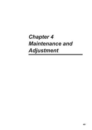 Chapter 4
Maintenance and
Adjustment
49
 