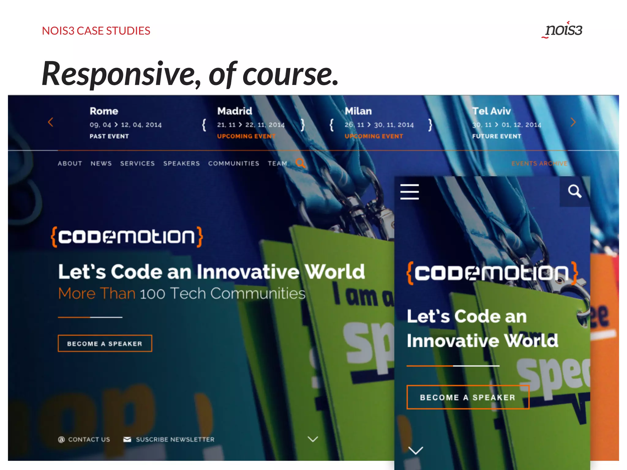 NOIS3 CASE STUDIES
Responsive, of course.
 