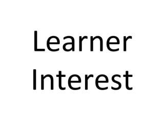 Learner&
Interest&
 