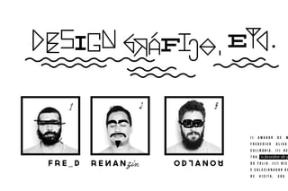 I ) a m a d o r d e m
f r e d e r i c o o l i v A
C U L I N Á R I A . I I ) r e
t r o , o fazedor de p
d o f o l i a . i i i ) b i c i
e c o l e c i o n a d o r d e
d e v i s i t a , s o u
 