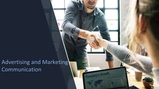 Advertising and Marketing
Communication
 