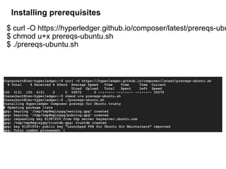 Installing prerequisites
$ curl -O https://hyperledger.github.io/composer/latest/prereqs-ubu
$ chmod u+x prereqs-ubuntu.sh
$ ./prereqs-ubuntu.sh
 