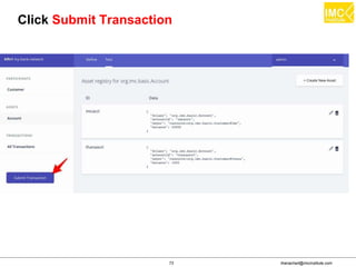 thanachart@imcinstitute.com73
Click Submit Transaction
 