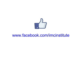 www.facebook.com/imcinstitute
 