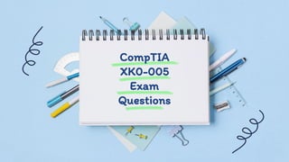 CompTIA
XK0-005
Exam
Questions
 