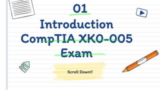Introduction
CompTIA XK0-005
Exam
Scroll Down!!
01
 