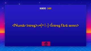 <Număr întreg>::=[+ | -] <Întreg fără semn>
Numere · $400
 