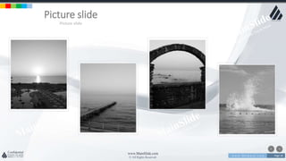 w w w . D o m a i n . c o m Page 30
www.MainSlide.com
© All Rights Reserved.
Confidential
Picture slide
Picture slide
 