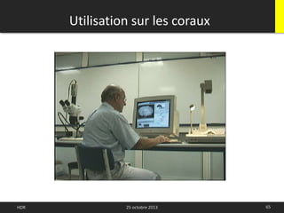 Utilisation sur les coraux
65HDR 25 octobre 2013
 