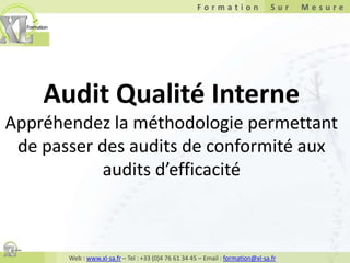 Audit Qualité InterneAppréhendez la méthodologie permettant de passer des audits de conformité aux audits d’efficacité 