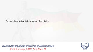 Requisitos urbanísticos e ambientais 
 