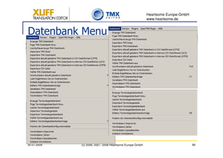 Heartsome Europe GmbH
                                                          www.heartsome.de


Datenbank Menu




30.07.2009   (c) 2006, 2007, 2008 Heartsome Europe GmbH                           90
 
