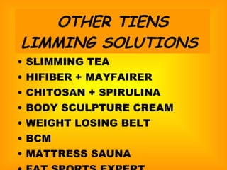 SLIMMING TEA HIFIBER + MAYFAIRER CHITOSAN + SPIRULINA BODY SCULPTURE CREAM WEIGHT LOSING BELT BCM MATTRESS SAUNA FAT SPORTS EXPERT OTHER TIENS LIMMING SOLUTIONS  