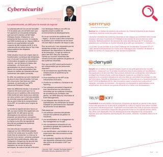 22 Les 100 Digital | 2015 PwC 23
La cybersécurité, un défi pour le monde du logiciel
La cybersécurité est à la une de l’actualité;
il ne se passe pas une semaine sans que
l’on apprenne qu’une grande entreprise,
quel que soit le secteur, ait fait l’objet
d’attaque réussie. Chaque jour, une
entreprise fait face à environ 14 incidents,
soit 5000 incidents par an. Depuis 2009 on
observe une augmentation annuelle
moyenne de tels incidents de 66 % et la
cybersécurité est entrée dans le Top 5 des
préoccupations des dirigeants
d’entreprises1.
Cette situation trouve son origine dans la
transformation numérique des entreprises,
avec d’une part l’ouverture des systèmes
d’information de gestion et industriels à
internet – qui est devenu le réseau des
entreprises – et d’autre part la
généralisation du cloud computing. On
attend une nouvelle augmentation des
risques en matière de cybersécurité avec
l’avènement des objets connectés.
En effet, les systèmes qui sont maintenant
de plus en plus interconnectés n’ont pas
été conçus pour faire face aux cyber-
menaces, en particulier aux APTs
(Advanced Persistent Threat).
Selon les différentes études, il se passe en
moyenne 243 jours avant que l’on ne
découvre qu’un système a été compromis.
Cette durée est sans doute sous-estimée
car dans certains cas il n’est pas possible
de remonter jusqu’au patient zéro, c’est-à-
dire au point initial de la compromission
d’une APT, et connaître ainsi l’origine de
l’attaque.
Le monde du logiciel est donc face à un
défi, qui peut s’avérer être également une
opportunité. Un défi parce que les
développeurs de solutions doivent
proposer une sécurité par conception;
une opportunité car ces menaces ouvrent
le champ à une offre de logiciels de
sécurité qui protégera les systèmes
existants et futurs.
Une sécurité par conception doit
s’appuyer sur des référentiels adaptés
comme il en existe pour la qualité. Avant
toute mise en production ou mise sur le
marché d’une version, certaines pratiques
devraient être systématiques, telles que
l’intégration d’exigences de sécurité dès
l’élaboration des spécifications ou la
réalisation de revues de sécurité
techniques, de code et de test d’intrusion.
Il se développe d’ailleurs une offre de
logiciels propre à outiller les
environnements de développements.
En ce qui concerne les systèmes dits
« legacy », ils sont voués à être compromis;
la question pour l’entreprise est de savoir
s’ils sont déjà en situation de risque ou pas.
Pour se prémunir, il est nécessaire que les
entreprises privées ou publiques
établissent des dispositions de détection
et de prévention. Il s’agit de mettre en
place des SOC (Security Operation
Centre) qui couvrent l’ensemble des
infrastructures des systèmes de gestion et
des systèmes industriels.
Pour que ces SOC soient performants il
est indispensable que les personnels
disposent:
• de connaissances approfondies des
infrastructures et systèmes qu’ils
surveillent,
• d’une expertise sur les APT et les
mécanismes d’intrusion,
• d’outils de surveillance, d’analyse et de
reporting.
• Ces prérequis permettent d’apprécier
avec discernement les informations
remontées par les systèmes d’analyse,
de surveillance de corrélation des
alertes: les SIEM (Security Information &
Event Management).
• Les attaques étant de plus en plus
sophistiquées, les entreprises se doivent
d’adapter en permanence leur dispositif
de prévention et de détection.
Cela passe par:
• une politique cybersécurité globale
incluant les systèmes de gestion et
industriels,
• une sensibilisation et un engagement du
top management sur le sujet,
• une connaissance exhaustive et une
surveillance globale des systèmes de
gestion et industriels,
• une identification, une limitation et une
supervision des interconnexions entre
les systèmes,
• une évaluation régulière de l’efficacité
des dispositifs cybersécurité à travers
des actions de simulation d’APT par
exemple.
1 Sources : PwC - Enquête The Global State of
Information Security, septembre 2014, PwC
Sentryo est un éditeur de solutions de protection de l’Internet Industriel et des réseaux
machine to machine contre les cyber risques.
L’évolution inévitable des systèmes industriels et des réseaux qui contrôlent notre monde
physique vers plus d’ouverture et d’intelligence les expose de plus en plus aux cyber
menaces. Malheureusement les solutions de cyber sécurité issue de l’IT ne sont pas
adaptées aux contraintes du monde industriel et au défi que représente l' « Industry 4.0 ».
La société, qui est lauréate du prix Idea Challenge de l’accélérateur Européen EIT ICT
Labs, démarre simultanément en France et en Allemagne avec l’ambition de devenir le
leader du secteur en s’appuyant sur des racines Européennes.
DenyAll est un éditeur de logiciel français, expert en sécurité applicative de nouvelle
génération, s’appuyant sur 15 années d’expérience dans la sécurisation et l’accélération
des applications et services Web. Ses produits détectent les vulnérabilités informatiques,
protègent les infrastructures contre les attaques modernes qui ciblent la couche
applicative et connectent utilisateurs et services Web qui permettent de partager et créer
de l’information. DenyAll se développe en France et à l’international et a récemment acquis
VulnIT (2012) et BeeWare (2014). Ses innovations visent à transformer la sécurité en
véritable « activateur de business », de répondre à la demande en automatisation et en
simplification, de combiner une grande efficacité et un faible coût de possession.
IN
TrustInSoft est le seul éditeur de solutions d’analyses de logiciel qui permet à ses clients
d’avoir des garanties sur la sécurité et la fiabilité du code d’un logiciel sans devoir modifier
le processus de développement. TrustInSoft commercialise des outils et services d’analyse
de code source permettant d’apporter des garanties fortes sur les logiciels de ses clients.
Ses offres sont déployées chez les développeurs et les intégrateurs de composants
logiciels issus des industries aéronautiques, ferroviaires, militaires, nucléaires, télécoms et
spatiales.
Cybersécurité
Focus
Fabrice Garnier de Labareyre
PwC
 