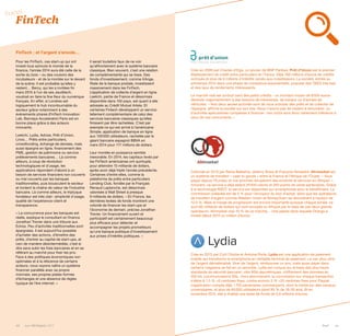 PwC 4140 Les 100 Digital | 2015
FinTech
FinTech : et l’argent s’envole…
Pour les FinTech, ces start-up qui ont
investi tous azimuts le monde de la
finance, l’année 2014 aura été celle de la
sortie du bois – ou des couloirs des
incubateurs - et de la montée sur le devant
de la scène. Il est probable qu’elles y
restent… Bercy, qui les a invitées fin
mars 2015 à l’un de ses Jeuditech,
voudrait en faire la fine fleur du numérique
français. En effet, si Londres est
logiquement le hub incontournable du
secteur grâce notamment à des
événements phares (FinTech Innovation
Lab, Barclays Accelerator) Paris est en
bonne place grâce à des acteurs
innovants.
Leetchi, Lydia, Advize, Prêt d’Union,
Linxo… Prêts entre particuliers,
crowdfunding, échange de devises, mais
aussi épargne en ligne, financement des
PME, gestion de patrimoine ou service
prélèvements bancaires… Là comme
ailleurs, à coup de révolution
technologiques et d’usage, les
applications répondent d’abord à un
besoin de services financiers non couverts
ou mal couverts par les banques
traditionnelles, puis bousculent le secteur
et tordent la chaîne de valeur de l’industrie
bancaire. Là comme ailleurs, le triptyque
fondateur est très clair: simplicité d'usage,
qualité de l'expérience-client et
transparence.
« La concurrence pour les banques est
réelle, explique le consultant en finance
Jonathan Trevier dans une tribune aux
Echos. Peu d’activités traditionnelles sont
épargnées. Il est aujourd’hui possible
d’acheter des actions, d’émettre des
prêts, d’entrer au capital de start-ups, et
ceci de manière désintermédiée, c’est-à-
dire sans subir les frais bancaires et en se
référant au marché pour fixer les prix.
Face à des politiques économiques non
optimales et à la réticence de certains
acteurs, nous voyons naître un système
financier parallèle avec sa propre
monnaie, ses propres plates-formes
d’échanges et une absence de règles
typique de l’ère internet. »
Il serait toutefois faux de ne voir
qu’affrontement avec le système bancaire
classique. Bien souvent, c’est une relation
de complémentarité qui se tisse. Des
fonds d’investissement, comme XAnge,
filiale de la banque postale, investissent
massivement dans les FinTech.
L’application de collecte d’argent en ligne
Leetchi, partie de France et désormais
disponible dans 150 pays, est quant à elle
adossée au Crédit Mutuel Arkéa. Et
certaines Fintech développent un service
tellement complémentaire de celui des
services bancaires classiques qu’elles
finissent par être rachetées. C’est par
exemple ce qui est arrivé à l’américaine
Simple, application de banque en ligne
aux 100000 utilisateurs, rachetée par le
géant bancaire espagnol BBVA en
mars 2014 pour 117 millions de dollars.
Leur montée en puissance semble
inexorable. En 2014, les capitaux levés par
les FinTech américaines ont quintuplé,
pour atteindre 15 milliards de dollars,
après avoir déjà triplé l'année précédente.
Certaines d’entre elles, comme la
plateforme de prêts entre particuliers
Lending Club, fondée par le Français
Renaud Laplanche, est désormais
valorisée à Wall Street à presque
9 milliards de dollars. « En France, les
dernières levées de fonds montrent une
volonté de financer les start-ups et
l’économie de demain, précise Jonathan
Trevier. Un financement ouvert et
participatif est certainement beaucoup
plus efficace pour détecter et
accompagner les projets prometteurs
qu’une banque publique d’investissement
aux prises d’intérêts politiques. »
Crée en 2009 par Charles d’Egly, un ancien de BNP Paribas, Prêt d’Union est le premier
établissement de crédit entre particuliers en France. Déjà 166 millions d’euros de crédits
octroyés et plus de 6 millions d’intérêts versés aux investisseurs. La société, entrée au
printemps 2014 dans une phase de croissance exponentielle, propose des TAEG très bas
et des taux de rendements intéressants.
Le marché visé est surtout celui des petits crédits - un montant moyen de 8500 euros-
destinés majoritairement à des besoins de trésoreries, de travaux ou d’achats de
véhicules. « Nos deux seules activités sont de vous octroyer des prêts et de collecter de
l'épargne, affirme la société sur son site. Nous n'avons pas de traders à rémunérer, ou
d'activités spéculatives complexes à financer: nos coûts sont donc nettement inférieurs à
ceux de nos concurrents. »
Cofondé en 2013 par Rania Belkahia, Jérémy Stoss et François Sevaistre, Afrimarket est
un système de transfert « cash to goods » entre la France et l’Afrique de l’Ouest. « Vous
payez depuis l’Europe, et vos proches récupèrent des produits et services en Afrique! ».
Innovant, ce service a déjà séduit 25000 clients et 250 points de vente partenaires. Grâce
à la technologie NSDT, le service est disponible sur smartphones pour le bénéficiaire. La
commission prélevée est de 5 % pour l'envoyeur du bon d'achat, alors que les opérateurs
de transfert d'argent comme Western Union et MoneyGram se rémunèrent à hauteur de
12,5 %. Mais la marge de progression est encore importante puisque chaque année, ce
sont 60 milliards de dollars qui sont envoyés en Afrique par le biais de ces deux grands
opérateurs. Afrimarket vise 10 % de ce marché… Une pépite dans laquelle Orange a
investi début 2015 un million d’euros.
Crée en 2013 par Cyril Chiche et Antoine Porte, Lydia est une application de paiement
mobile qui transforme le smartphone en véritable terminal de paiement. Le nec plus ultra
de l’argent dématérialisé. Virer de l’argent, rembourser un ami, mais aussi payer dans
certains magasins se fait en un seconde. Lydia est conçue sur la base des plus hauts
standards de sécurité bancaire: clés RSA asymétriques, chiffrement des données en
256 bit, communications SSL. Hors abonnement, la commission sur chaque transaction
s'élève à 1,5 % +6 centimes fixes, contre environ 3 % +25 centimes fixes pour Paypal.
L’application compte déjà 1700 partenaires commerçants, dont la moitié sur des campus
universitaires, et plus de 65000 utilisateurs (dont 85 % de 18-30 ans). Et en
novembre 2014, elle a finalisé une levée de fonds de 3,6 millions d’euros.
Focus
 