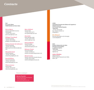 © 2015 PricewaterhouseCoopers France. Tous droits réservés.
PwC Société d’Avocats est membre de PricewaterhouseCoopers International Ltd, société de droit anglais.
PwC
63, rue de Villiers
92208 Neuilly-sur-Seine Cedex
Pierre Marty
Associé responsable du secteur
Technologies
+33 (0) 1 56 57 58 15
pierre.marty@fr.pwc.com
Philippe Trouchaud
Associé Consulting
+33 (0) 1 56 57 82 48
philippe.trouchaud@fr.pwc.com
Fabrice Garnier de Labareyre
Associé Consulting
+33 (0) 1 56 57 58 18
fabrice.garnier.de.labareyre@fr.pwc.
com
Manoël de Goeij
Associé Valuation
+33 (0) 1 56 57 60 94
manoel.de.goeij@fr.pwc.com
David Willems
Associé Transactions
+33 (0) 1 56 57 85 97
david.willems@fr.pwc.com
Thierry Leroux
Associé Audit
+33 (0) 1 56 57 62 18
thierry.leroux@fr.pwc.com
Marc Ghiliotti
Associé Audit
+33 (0) 1 56 57 16 75
marc.ghiliotti@fr.pwc.com
Alexis Rey
Senior Manager Audit
+33 (0) 1 56 57 72 38
alexis.rey@fr.pwc.com
Edouard Bitton
Associé Stratégie
+33 (0) 1 56 57 71 21
edouard.bitton@fr.pwc.com
Mohssen Toumi
Associé Strategy&
+33 (0) 1 44 34 31 31
mohssen.toumi@strategyand.pwc.com
Michel Combe
Associé, Avocat PwC Société d'Avocats
+33 (0) 1 56 57 45 86
michel.combe@pwcavocats.com
AFDEL
Association Française des Editeurs de Logiciels et
Solutions Internet
11-17 rue de l’amiral Hamelin
75016 Paris
+33 (0) 1 49 53 05 89
Fax +33 (0) 1 45 62 01 12
Info@afdel.fr
Éric Menard
Directeur des Etudes et de la Stratégie
e.menard@afdel.fr
SNJV
Syndicat National du Jeu Video
Passage du Cheval Blanc
2, rue de la roquette
75011 Paris
+33 (0) 9 70 46 06 11
dg@snjv.org
Julien Villedieu
délégué Général
SNJV_Syndicat National du Jeu Vidéo
@julv_snjv
Marine Freychet
Marketing & Business Development
+33 (0) 1 56 57 48 45
marine.freychet@fr.pwc.com
Votre contact
54 Les 100 Digital | 2015
Contacts
 