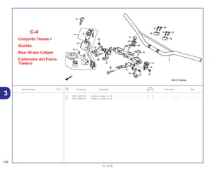 Ref.
Qtd.
Item de serviço T.M.O. Nº da peça Descrição XLR125 Nº de série Nota
Nº
Y 1
21 95701-06010-07 Parafuso, Flange, 6 x 10.......................................................... 3 3 .................. .................. ..............................
22 95701-08045-07 Parafuso, Flange, 8 x 45.......................................................... 2 2 .................. .................. ..............................
C-4
Conjunto Travas •
Guidão
Rear Brake Caliper
Calibrador del Freno
Trasero
138
01.10.00
3
 