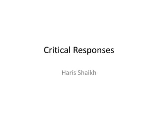 Critical Responses
Haris Shaikh

 