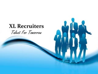 XL Recruiters
 Talent For Tomorrow




                       Page 1
 