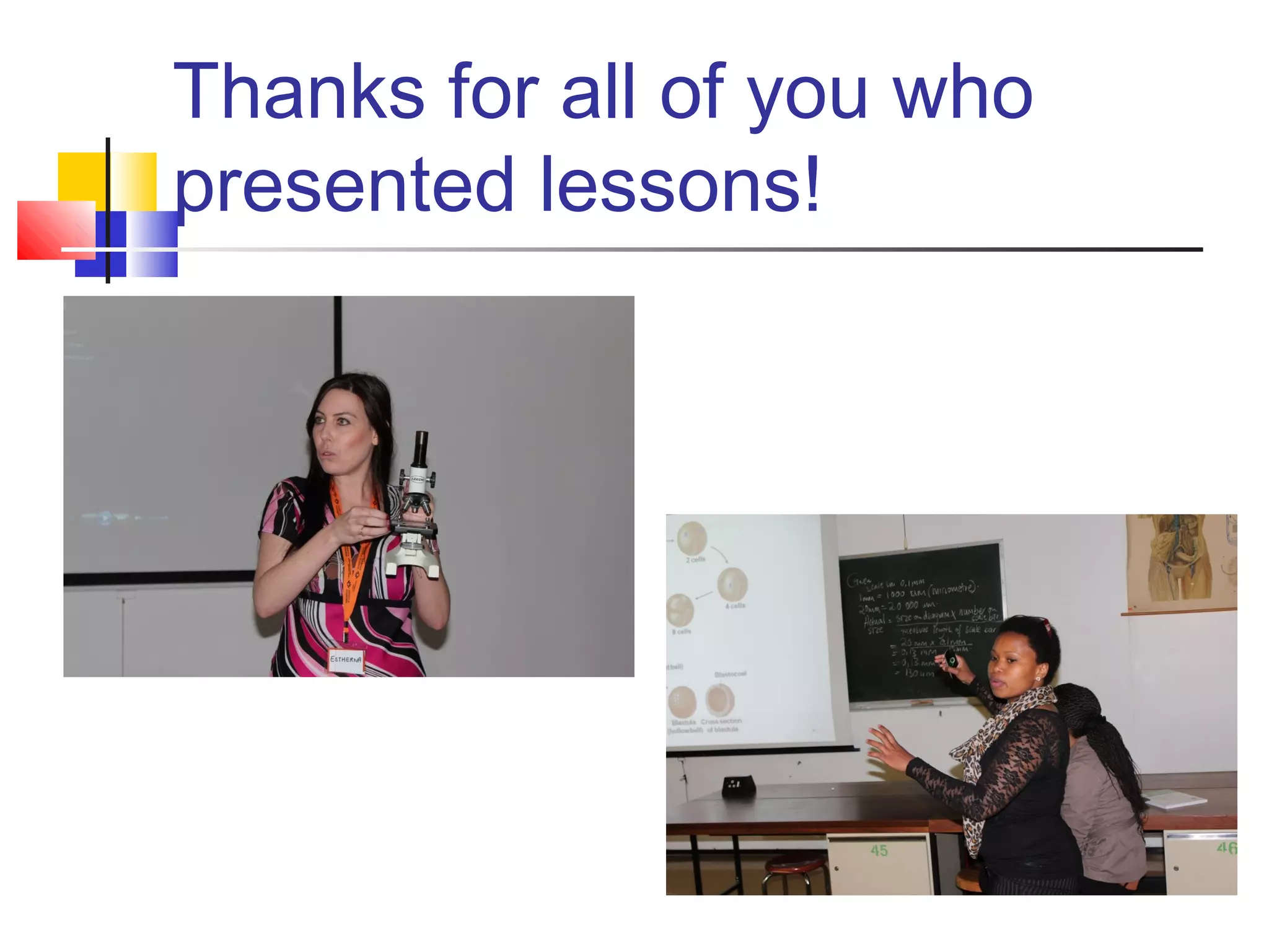 Thanks for all of you who
presented lessons!
 