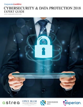 Cybersecurity & Data Protection 2018
EXPERT GUIDE
www.corporatelivewire.com
 