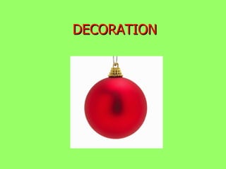 DECORATION 