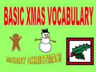 BASIC XMAS VOCABULARY MERRY CHRISTMAS! 