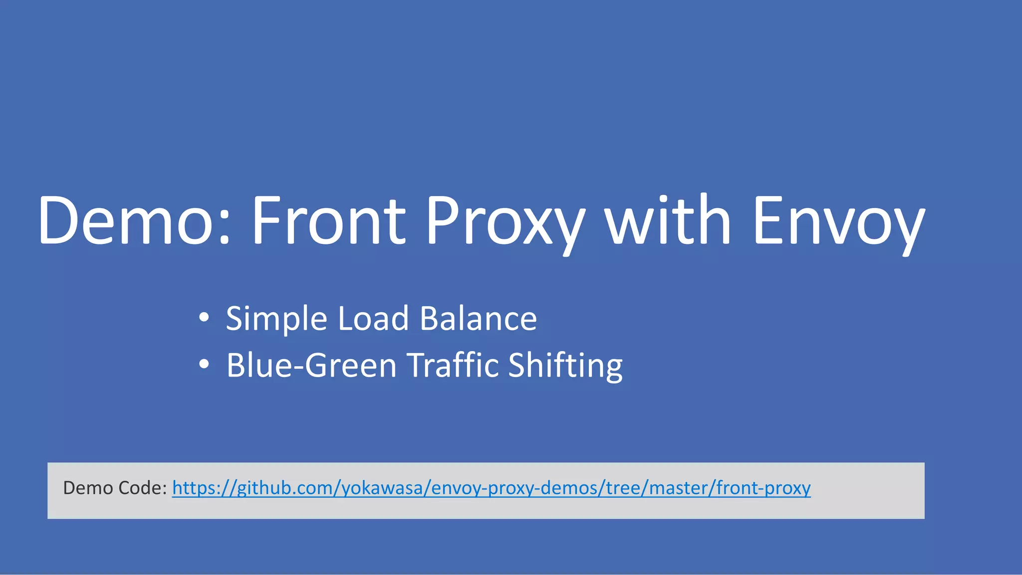Demo Code: https://github.com/yokawasa/envoy-proxy-demos/tree/master/front-proxy
 