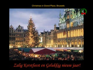 Christmas in Grand Place, Brussels Zalig Kerstfeest en Gelukkig nieuw jaar !   