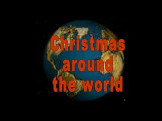 Christmas around the world Christmas around the world 