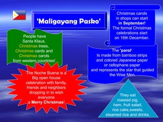 The 'parol‘
Is made from bamboo strips
and colored Japanese paper
or cellophane paper
and represents the star that guided
...