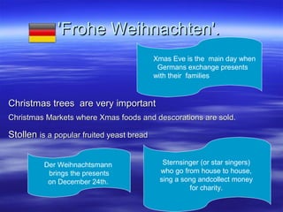'Frohe Weihnachten'.'Frohe Weihnachten'.
Christmas trees are very importantChristmas trees are very important
Christmas Ma...