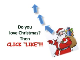 Do you
 love Christmas?
      Then
CLICK “LIKE”!!!
 