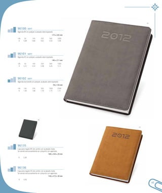 07



96100         soft
Agenda B5 en polipiel, acabado aterciopelado.
                                             175 x 245 mm

UN.     50           100         250     500         1000
 €     5,98          5,80        5,62    5,50        5,38




96101         soft
Agenda A5 en polipiel, acabado aterciopelado.
                                             146 x 211 mm

UN.     50           100         250     500         1000
 €     5,72          5,55        5,38    5,26        5,15




96102         soft
Agenda de bolsillo en polipiel, acabado aterciopelado.
                                                78 x 134 mm

UN.    100           250         500     1000        2500
 €     1,90          1,84        1,79    1,75        1,71




                            03




                                                              23




96135
Caja para regalo B5 de cartón con acabado mate.
Se vende exclusivamente en conjunto con agendas.
                                        180 x 250 x 20 mm

 €     0,38




96136
Caja para regalo A5 de cartón con acabado mate.
Se vende exclusivamente en conjunto con agendas.
                                        150 x 215 x 30 mm

 €     0,36
                                                                        65
 