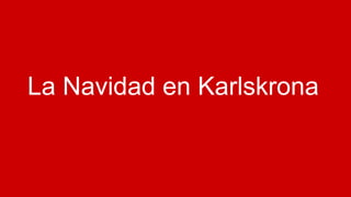 La Navidad en Karlskrona
 