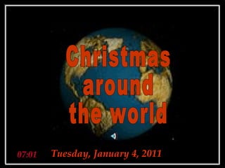 Christmas around the world 06:58 Tuesday, January 4, 2011 