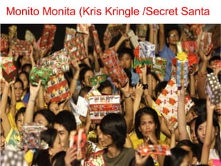 Monito Monita (Kris Kringle /Secret Santa
 
