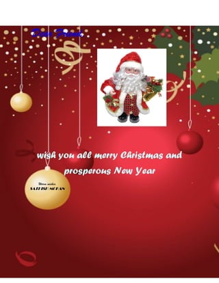 Dear Friend,




   wish you all merry Christmas and
              prosperous New Year
   Warm wishes,
SATHISH MOHAN
 