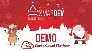 Santa Claud Platform
 