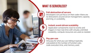 #xmasdev18
Pay-per-use
Instant, event-driven scalability
Full abstraction of servers
What is serverless?
 
