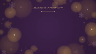 Creadores de la presentación
.
 