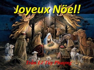 Joyeux Nöel!Joyeux Nöel!
Trần Lê Túy Phượng
 