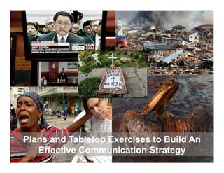 Out of
Danger
Comes
                   Emergency Management & Safety Solutions
Opportunity




Plans and Tabletop Exercises to Build An
        Effective Communication Strategy 1
 April 2011         www.ems-solutionsinc.com
 