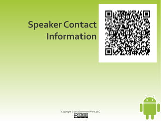 Speaker Contact
    Information




       Copyright © 2012CommonsWare, LLC
 