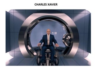 CHARLES XAVIER
 
