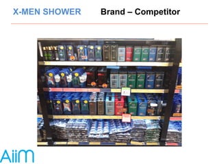 X-MEN SHOWER Brand – Competitor 
 