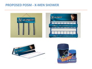 PROPOSED 
POSM 
-­‐ 
X-­‐MEN 
SHOWER 
 