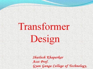 Shailesh Khaparkar
Asst Prof.
Gyan Ganga College of Technology,
 