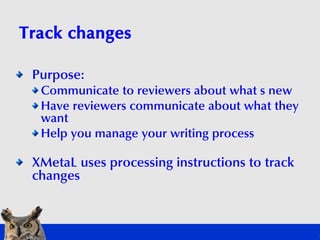 Track changes

 Purpose:
  Communicate to reviewers about what new
                                       s
  Have review...